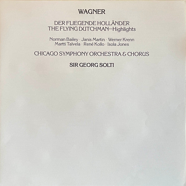 Richard Wagner • Georg Solti, Norman Bailey / Janis Martin / Martti Talvela / René Kollo / Werner Krenn / Isola Jones / Chicago Symphony Chorus & Chicago Symphony Orchestra : Der Fliegende Holländer - Highlights (LP)