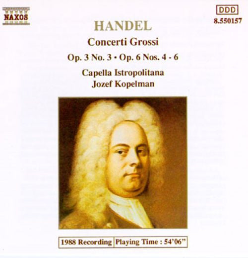 Georg Friedrich Händel, Capella Istropolitana, Jozef Kopelman : Concerti Grossi Op. 3 No.3・Op. 6 Nos. 4-6 (CD, Album)