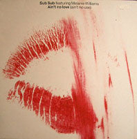 Sub Sub : Ain't No Love (Ain't No Use) (12")