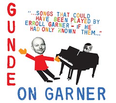 Gunde On Garner : Songs That Could Have Been Played By Erroll Garner – If He Had Only Known Them... (CD, Album)