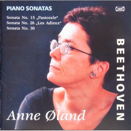 Anne Øland, Ludwig van Beethoven : Piano Sonatas 15, 26 & 30 (CD, Album)