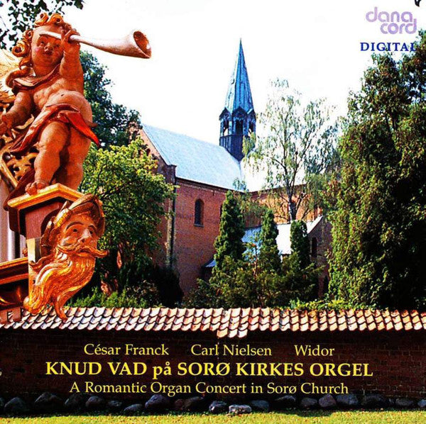 César Franck, Carl Nielsen, Charles-Marie Widor, Knud Vad : A Romantic Organ Concert In Sorø Church (CD, Album)