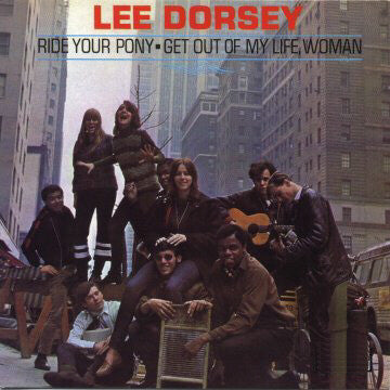 Lee Dorsey : Ride Your Pony - Get Out Of My Life Woman (LP, Album)