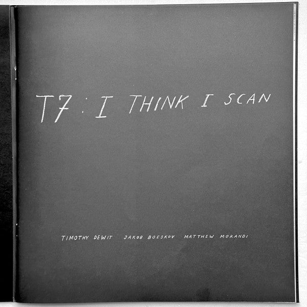 Jakob Boeskov, Tim Dewit & Matt Morandi : T 7: I Think I Scan (LP, Album, Ltd, Cle)