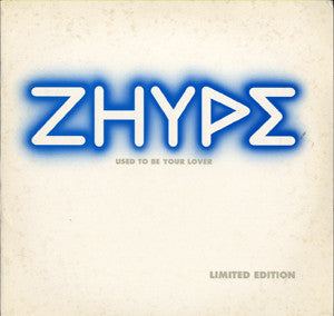 Zhype : Used To Be Your Lover (12")