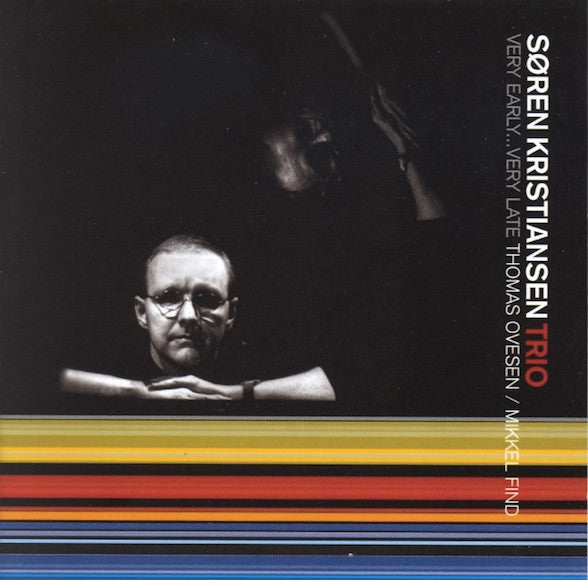 Søren Kristiansen Trio : Very Early... Very Late (CD, Album)