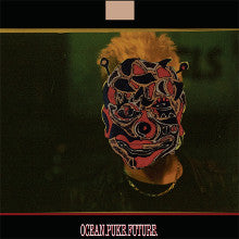 Ocean View : Ocean.Puke.Future. (10")