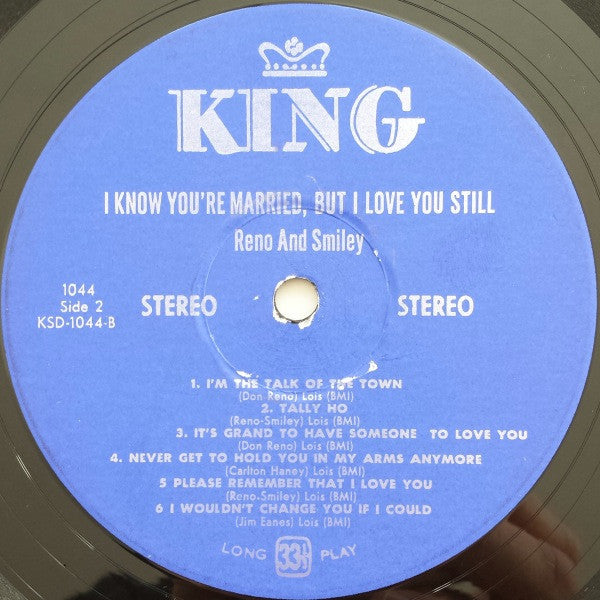 Reno And Smiley : I Know You're Married, But I Love You Still (LP, Comp)