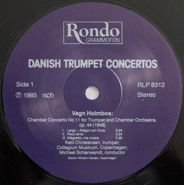 Ketil Christensen, Vagn Holmboe, Knudåge Riisager, Erik Norby, Michael Schønwandt : Ketil Christensen Plays Danish Trumpet Concertos (LP)