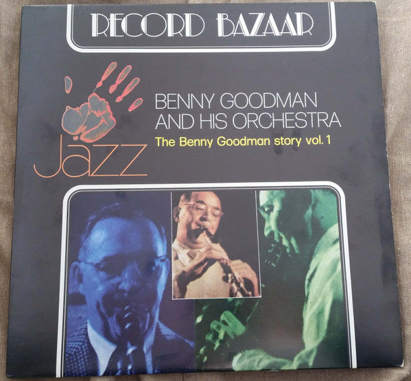 Benny Goodman And His Orchestra : The Benny Goodman Story Vol. 1 (LP, Album, RP)
