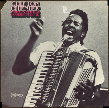 Clifton Chenier And His Red Hot Louisiana Band : Clifton Chenier And His Red Hot Louisiana Band (LP, Album)