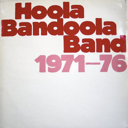 Hoola Bandoola Band : 1971-76 (LP, Comp)