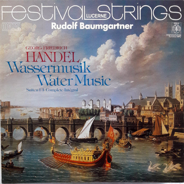 Georg Friedrich Händel, Festival Strings Lucerne, Rudolf Baumgartner : Wassermusik / Water Music - Suiten 1-3 • Complete • Intégral (LP)