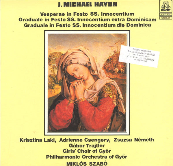 Michael Haydn - Krisztina Laki, Adrienne Csengery, Zsuzsa Németh, Gábor Trajtler, Győr Girls' Chorus, Győri Filharmonikus Zenekar, Szabó Miklós : Vesperae In Festo SS. Innocentium / Graduale In Festo SS. Innocentium Extra Dominicam / Graduale In Festo SS. Innocentium Die Dominica (LP)
