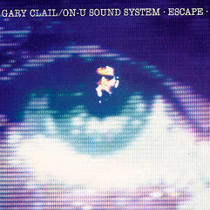 Gary Clail & On-U Sound System : Escape (12", Single)