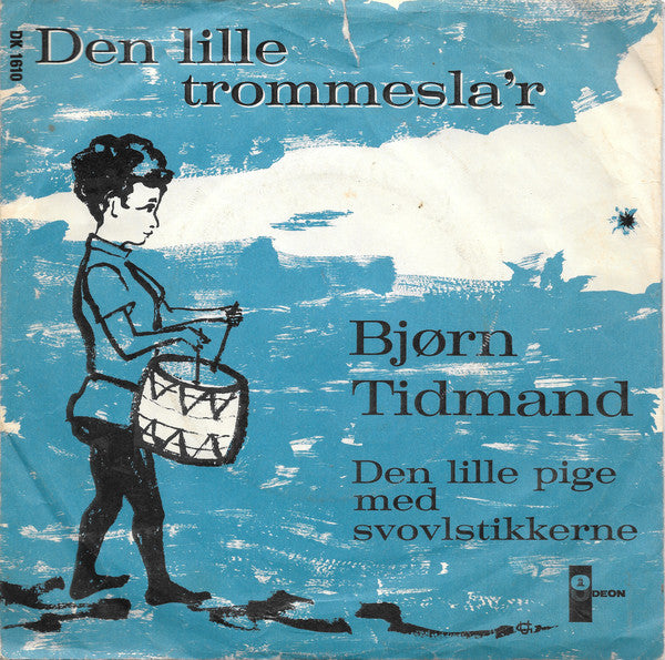 Bjørn Tidmand : Den Lille Trommesla'r / Den Lille Pige Med Svovlstikkerne (7", Single)