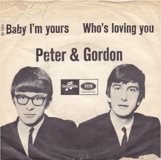 Peter & Gordon : Baby I'm Yours / Who's Loving You (7", Single)