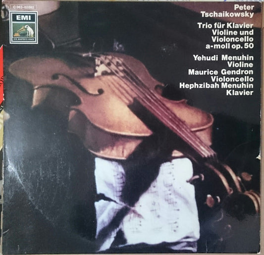 Pyotr Ilyich Tchaikovsky - Yehudi Menuhin • Maurice Gendron, Hephzibah Menuhin : Trio Für Klavier, Violine Und Violoncello A-moll Op. 50 (LP, Album)