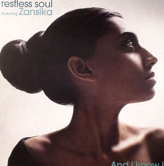 Restless Soul Featuring Zansika : And I Know It (12")