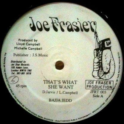 Bajja Jedd / Cane Juice : That's What She Want / Bump & Grind (12")