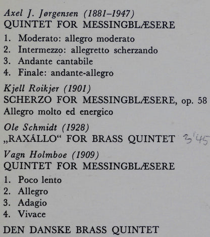 Axel Jørgensen, Kjell Roikjer, Ole Schmidt, Vagn Holmboe, Den Danske Brass Kvintet : Kvintet For Messingblæsere / Scherzo Op. 58 / Raxàllo For Brass Quintet / Kvintet For Messingblæsere (LP, Album)