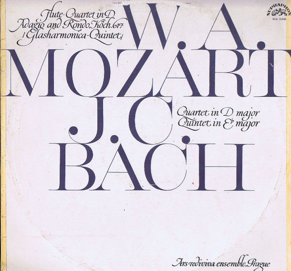 Wolfgang Amadeus Mozart, Johann Christian Bach, Ars Rediviva Ensemble : Flute- Quartet In D • Adagio And Rondo, Köch. 617 (Glasharmonica-Quintet) • Quartet In D Major • Quintet In E Major (LP, Mono)