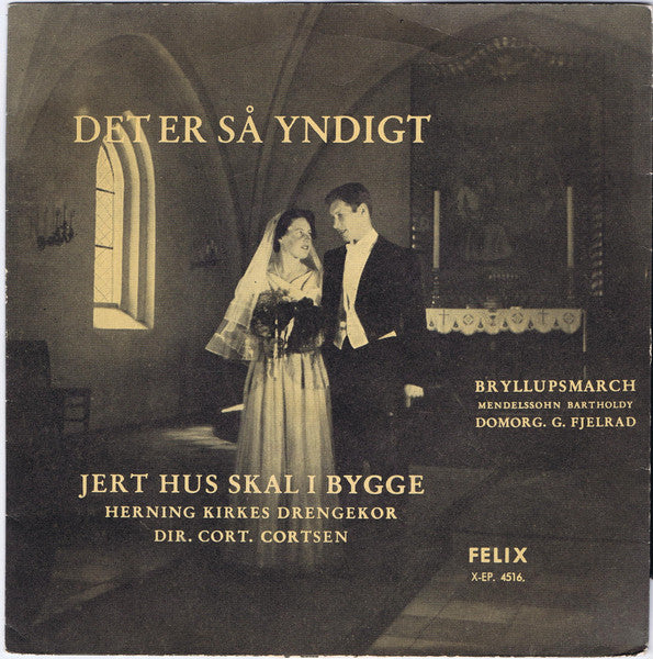 G. Fjelrad, Herning Kirkes Drengekor : Det Er Så Yndigt (7", Single)