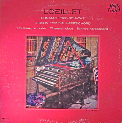 Jean-Baptiste Loeillet - Pierre Poulteau, André Chevalet, Yvonne Schmitt : Sonatas / Trios Sonatas / Lesson For The Harpsichord (LP, Mono)