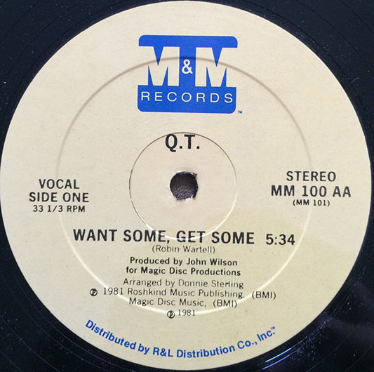 Q.T. (2) : Want Some, Get Some (12")