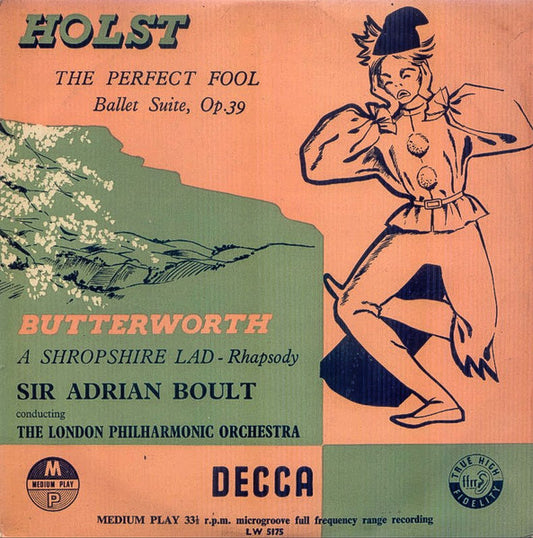 George Butterworth / Gustav Holst - London Philharmonic Orchestra Conducted By Sir Adrian Boult : The Perfect Fool Ballet Suite / A Shropshire Lad - Rhapsody (10", Mono)