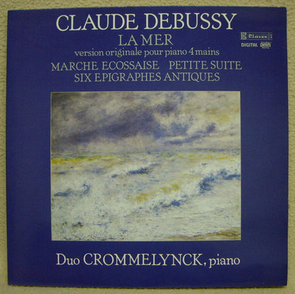 Claude Debussy  /  Duo Crommelynck : La Mer (Version Originale Pour Piano 4 Mains)  / Marche Ecossaise / Petite Suite / Six Epigraphes Antiques (LP, Album, Dig)