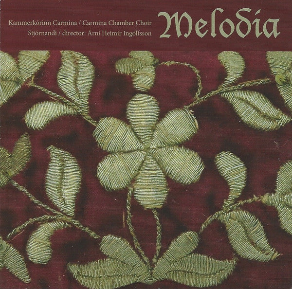 Kammerkórinn Carmina, Árni Heimir Ingólfsson : Melodia (CD)