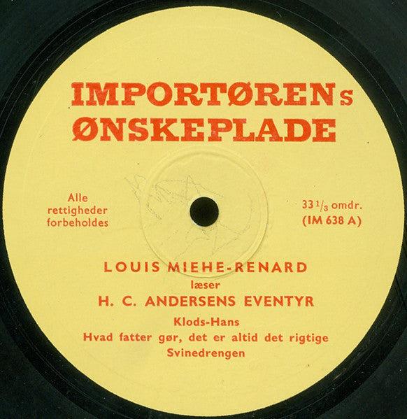 Louis Miehe-Renard : H. C. Andersens Eventyr Fortalt Af Louis Miehe-Renard (Importørens Ønskeplade Nr. 8) (LP)
