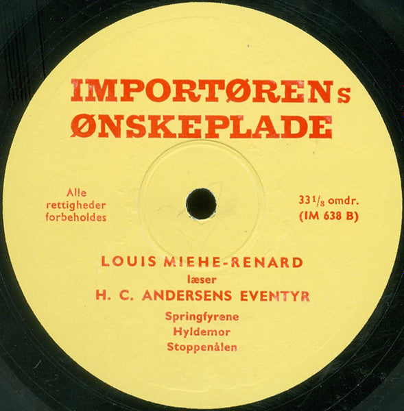 Louis Miehe-Renard : H. C. Andersens Eventyr Fortalt Af Louis Miehe-Renard (Importørens Ønskeplade Nr. 8) (LP)
