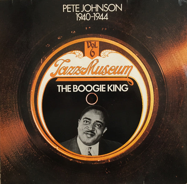 Pete Johnson : Pete Johnson 1940-1944 (The Boogie King) (LP, Comp)