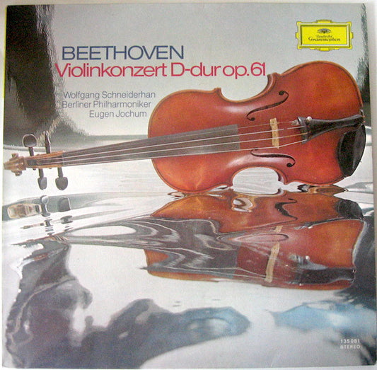 Ludwig van Beethoven - Wolfgang Schneiderhan ‧ Berliner Philharmoniker ‧ Dirigent: Eugen Jochum : Violinkonzert Op. 61 (LP, Album, RP)