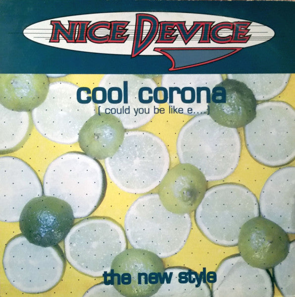 Nice Device : Cool Corona (Could You Be Like E....) / The New Style (12")