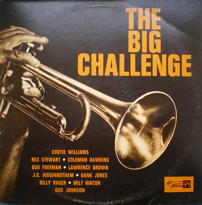 Cootie Williams, Rex Stewart • Coleman Hawkins, Bud Freeman • Lawrence Brown, J.C. Higginbotham • Hank Jones, Billy Bauer • Milt Hinton, Gus Johnson : The Big Challenge (LP, Album)