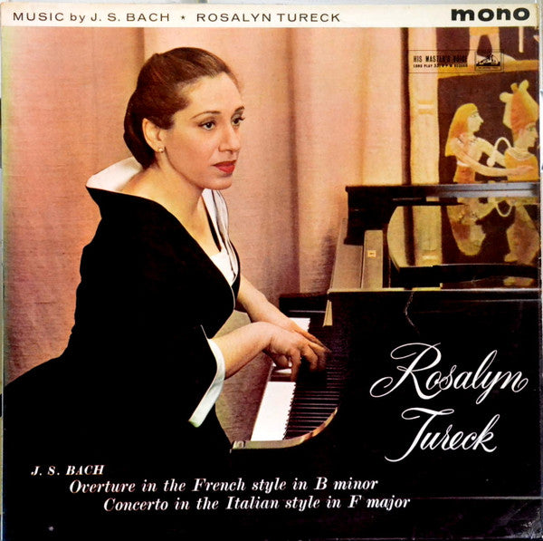 Johann Sebastian Bach, Rosalyn Tureck : Music By J. S. Bach: Overture In The French Style In B Minor; Concerto In The Italian Style In F Major (LP, Mono,  )