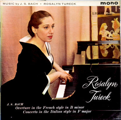 Johann Sebastian Bach, Rosalyn Tureck : Music By J. S. Bach: Overture In The French Style In B Minor; Concerto In The Italian Style In F Major (LP, Mono,  )