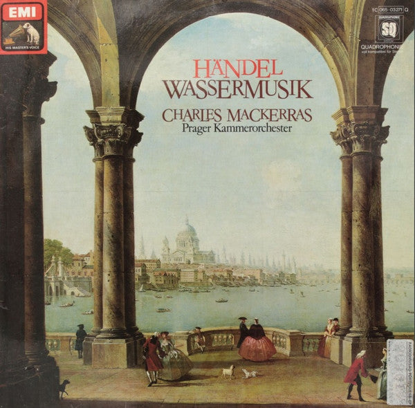Georg Friedrich Händel, Sir Charles Mackerras, Prague Chamber Orchestra : Wassermusik (LP, Album, Quad)