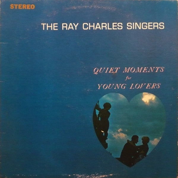 The Ray Charles Singers : Quiet Moments For Young Lovers (LP, Album)