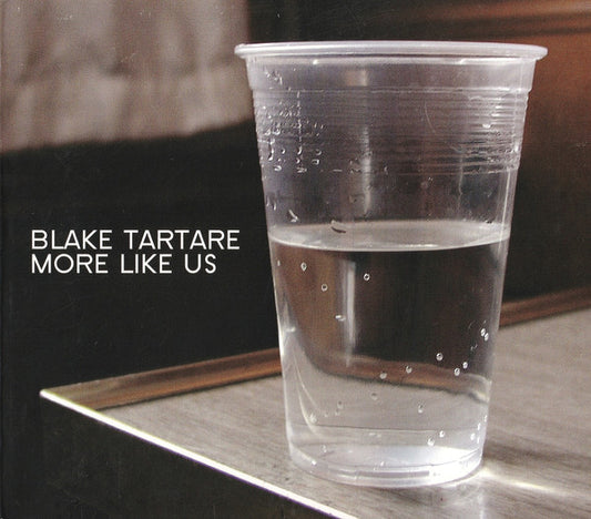 Blake Tartare : More Like Us (CD, Album)