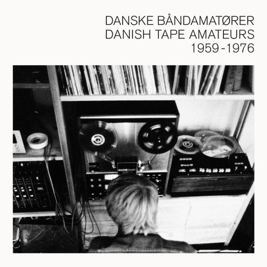 Various : Danske Båndamatører / Danish Tape Amateurs 1959 - 1976 (LP, Comp, Ltd)
