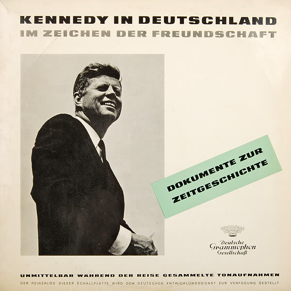 John F. Kennedy : Kennedy In Deutschland - Im Zeichen Der Freundschaft (LP, Mono)