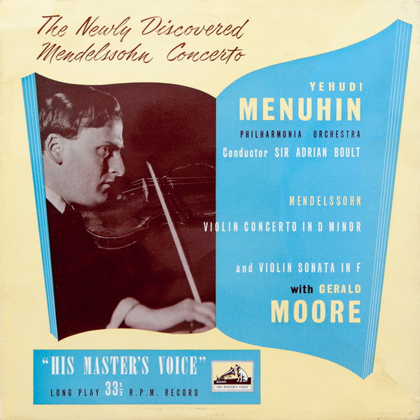 Felix Mendelssohn-Bartholdy - Yehudi Menuhin, Philharmonia Orchestra, Sir Adrian Boult, Gerald Moore : Violin Concerto In D Minor And Violin Sonata In F (LP, Album, Mono)