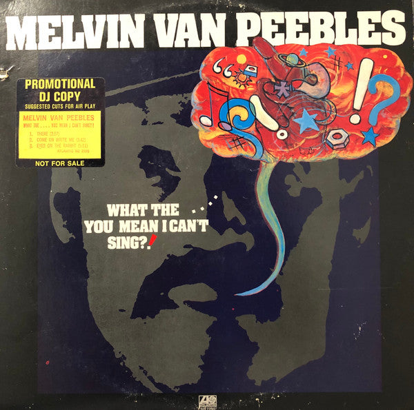 Melvin Van Peebles : What The . . . . You Mean I Can't Sing?! (LP, Album, Pre)