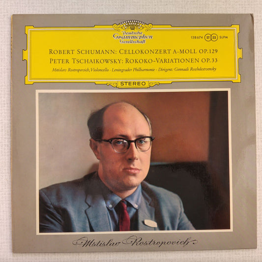 Robert Schumann / Pyotr Ilyich Tchaikovsky - Mstislav Rostropovich, Leningrad Philharmonic Orchestra, Gennadi Rozhdestvensky : Cellokonzert A-Moll Op. 129 / Rokoko-Variationen Op. 33 (LP, RP)