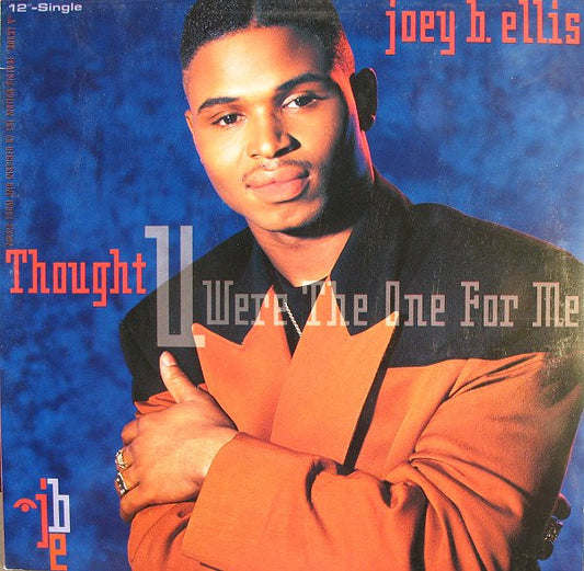 Joey B. Ellis : Thought You Were The One For Me (12")