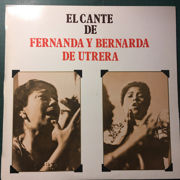 Fernanda Y Bernarda De Utrera : El Cante De Fernanda Y Bernarda De Utrera (LP, RE)